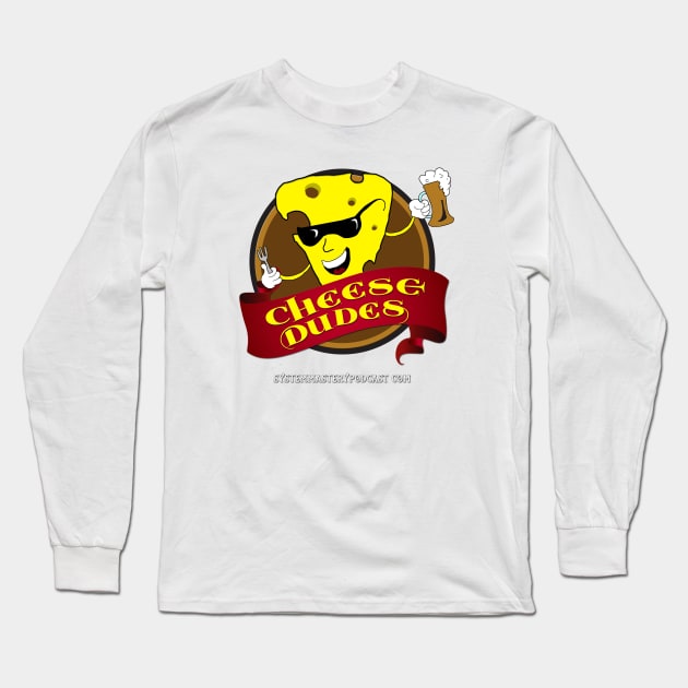 Cheese Dudes Restaurant Long Sleeve T-Shirt by SystemMastery